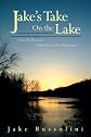 Jake's Take On the Lake: Learn To Become A Smarter Lake Fisherman