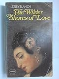 The wilder shores of love