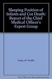 Report of the Chief Medical Officer's Expert Group on the Sleeping Position of Infants and Cot Death