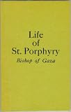 The LIfe of Porphyry Bishop of Gaza
