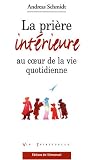 La pri�re int�rieure au coeur de la vie quotidienne