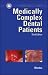 Medically Complex Dental Patients (Clinician's Guides)