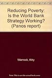 Reducing poverty : is the World Bank's strategy working?