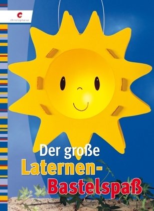 Christophorus-Verlag Der gro&szlig;e Laternen-Bastelspa&szlig;