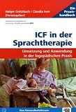 ICF in der Sprachtherapie: Umsetzung und Anwendung in der logopädischen Praxis