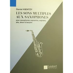 Buy LES SONS MULTIPLES AUX SAXOPHONES by Daniel Kientzy