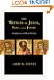 The Witness of Jesus, Paul and John: An Exploration in Biblical Theology