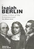 Three Critics of the Enlightenment: Vico, Hamann, Herder