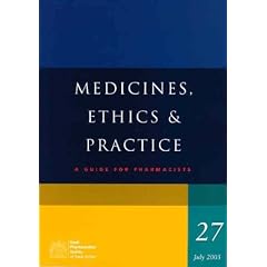 Medicines, Ethics and Practice 2003: A Guide for Pharmacists