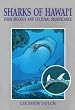 Sharks of Hawaii: Their Biology And Cultural Significance
