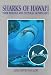 Sharks of Hawaii: Their Biology and Cultural Significance