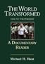 The World Transformed: 1945 to the Present: A Documentary Reader