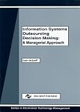 Information Systems Outsourcing Decision Making: A Managerial Approach (Series in Information Technology Management)