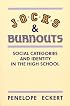 Jocks and Burnouts: Social Categories and Identity in the High School