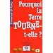 Pourquoi la Terre tourne-t-elle ?
