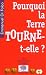 Pourquoi la Terre tourne-t-elle ?