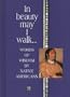 In Beauty May I Walk: Words of Peace and Wisdom by Native American (Reflective Mini Book)