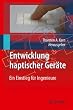 Entwicklung haptischer Geräte: Ein Einstieg für Ingenieure
