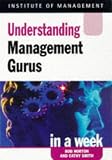 Understanding Management Gurus in a Week (Successful Business in a Week)