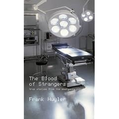 The Blood of Strangers: True Stories from the Emergency Room