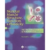 skeletal muscle structure function and plasticity the physiological basis of rehabilitation