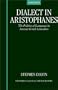 Dialect in Aristophanes: The Politics of Language in Ancient Greek Literature (Oxford Classical Monographs)