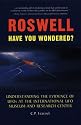 Roswell: Have You Wondered? : Understanding the Evidence of Ufos at the International Ufo Museum and Research Center