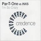 I'm So Crazy by Par-T-One & INXS