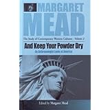and keep your powder dry an anthropologist looks at america margaret mead the study of contemporary western