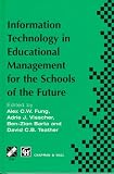  : Information Technology in Educational Management for the Schools of the Future (IFIP International Federation for Information Processing)
