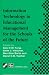 Books : Information Technology in Educational Management for the Schools of the Future (IFIP International Federation for Information Processing)