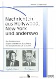 Nachrichten aus Hollywood, New York und anderswo: Der Briefwechsel Eugen und Marlise Sch�fftans mit Siegfried und Lili Kracauer. Eingeleitet und ... Pierre-Damien Meneux und Robert M�ller - 