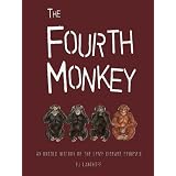 The Fourth Monkey: An Untold History of the Lyme Disease Epidemic
