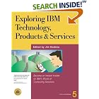 Click here to buy Exploring IBM Technology, Products, and Services: Become an... by  Jim Hoskins.