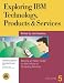 Book Exploring IBM Technology, Products, & Services: Become an Instant Insider on IBM's World of Computing Solutions