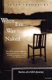 When Eve Was Naked: Stories of a Life's Journey