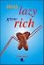 Think Lazy, Grow Rich