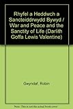 Rhyfel a heddwch a sancteiddrwydd bywyd