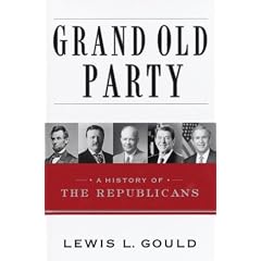 Grand Old Party: A History of the Republicans