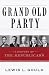 Grand Old Party: A History of the Republicans by Lewis Gould