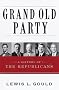 Grand Old Party: A History of the Republicans Grand Old Party: A History of the Republicans