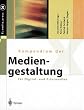 Der Mediengestalter - Set Kompendium und Workshop Mediengestaltung f�r Digital- und Printmedien