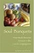 Soul Banquets: How Meals Become Mission in the Local Congregation