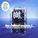 Click here to Compare Prices of The Chillout Session Vol.2