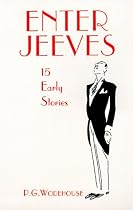 Enter Jeeves: 15 Early Stories (Hilarious Stories)