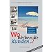 Wo bleiben die Kunden...?: Modernes Reiseb�ro Marketing