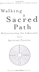 Walking a Sacred Path: Rediscovering the Labyrinth as a Spiritual Practice