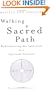 Walking a Sacred Path: Rediscovering the Labyrinth as a Spiritual Practice
