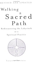 Walking a Sacred Path: Rediscovering the Labyrinth as a Spiritual Practice