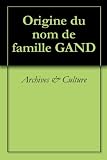 Origine du nom de famille GAND (Oeuvres courtes) Image du produit